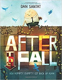 After the Fall How Humpty Dumpty Got Back Up Again Book